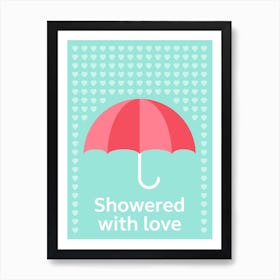 Inspirational Showered With Love Art Print