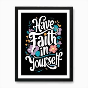 Have Faith In Yourself Poster