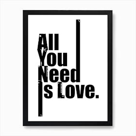 All you need is love Art Print