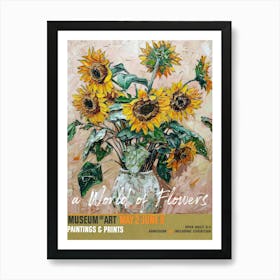 A World Of Flowers, Van Gogh Exhibition Sunflowers 6 Art Print