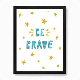 Be Brave Stars Teal And Yellow Art Print