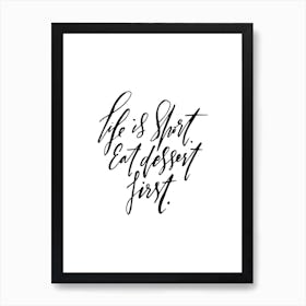 Life is Short Eat Dessert Art Print