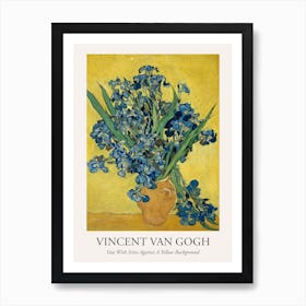 Vase With Irises Against A Yellow Background, Vincent Van Gogh Poster Art Print