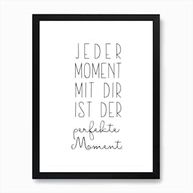 Jeder Moment Art Print