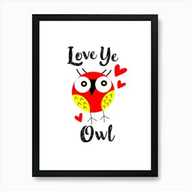 Love Ye Owl Art Print