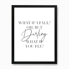 What If I Fall? Oh But Darling, What If You Fly? 2 Art Print