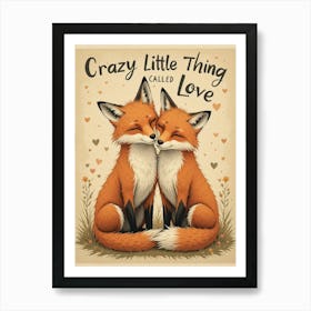 Foxes Animals Crazy Little Thing Called Love Poster