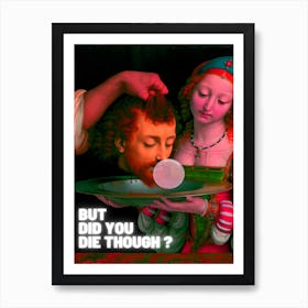 Did You Die Though Art Print