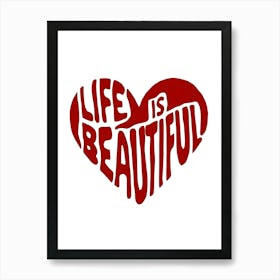 Life Is Beautiful 1 Art Print