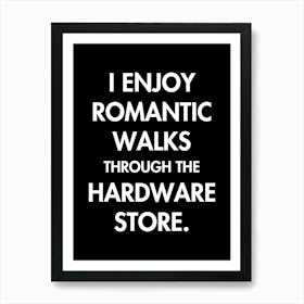 Romantic walks through the hardware store 1 Art Print