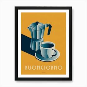 Buongiorno Good Morning Italian Espresso Coffee Art Print Art Print