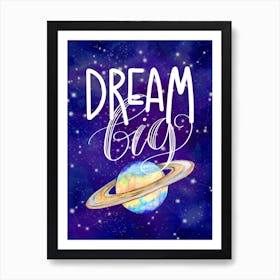Dream Big — Space Neon Watercolor #14 Art Print