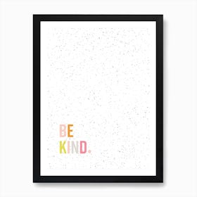 Be Kind Art Print