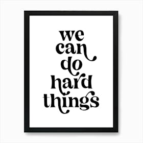 We Can Do Hard Things Retro Vintage Font Art Print