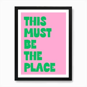 This Must Be The Place Pink And Green Art Print Art Print