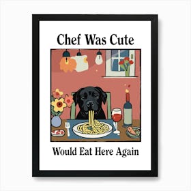 Chef Was Cute Black Dog Pasta Print Art Print