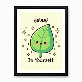 Believe In Yourself - leaf Art Print