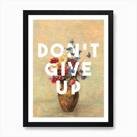 Don't Give Up Art Print