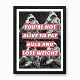 Lose Weight And Pay Bills Art Print