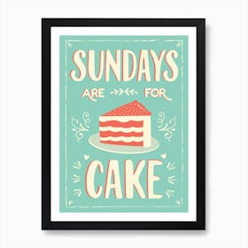 Sundays Are For Cake Art Print