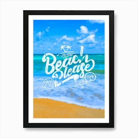 Beach Please - travel poster, vector art, positive tropical motivation 1 Art Print