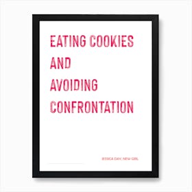 Jessica Day, Eating Cookies, Quote, New Girl, Funny, Gift, Wall Print Art Print