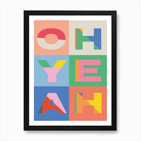 The Oh Yeah Art Print