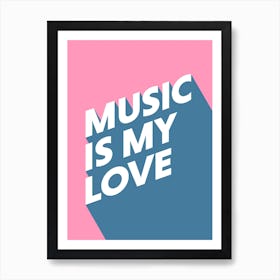 Music Is My Love Art Print