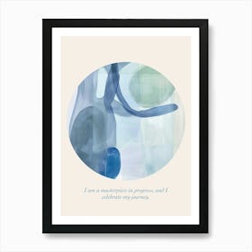 Affirmations I Am A Masterpiece In Progress, And I Celebrate My Journey Art Print