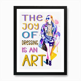 Joy Of Dressing is an Art Art Print