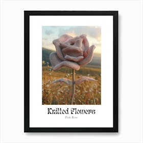 Knitted Flowers Pink Rose 5 Art Print