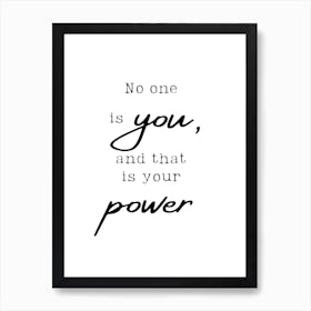 No One You And That Is Your Power Art Print