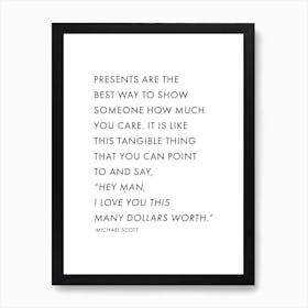 Presents Are The Best Way To Show Somone How Much You Care Michael Scott Quote Art Print