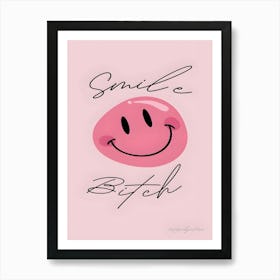 Smile Bitch Art Print