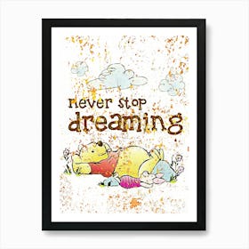 Never Stop Dreaming Art Print