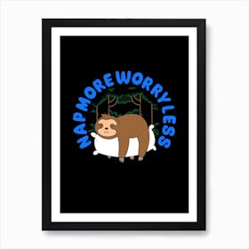 Nap More Worry Less Art Print