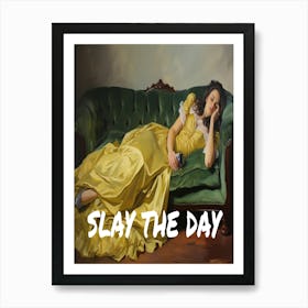 Slay The Day Art Print