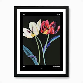 No Rain No Flowers Poster Tulip 3 Art Print