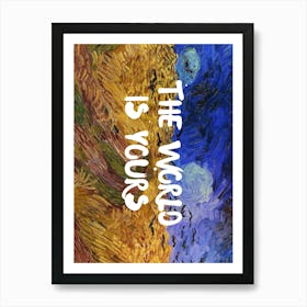 World Is Yours Art Print