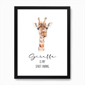 Giraffe Is My Spirit Animal Art Print