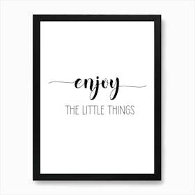 Enjoy The Little Things Motivational Wall Art Print