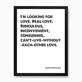 Sex and the City, Carrie, Quote, I'm Looking For Love, Wall Print, Wall Art, Print, Poster, Carrie Bradshaw, Art Print