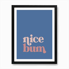 Nice Bum - Blue Bathroom Art Print