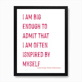 I Am Big Enough, Leslie Knope, Quote, Parks & Recreation, Wall Print Art Print