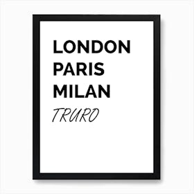 Truro, Paris, Milan, Print, Location, Funny, Art Art Print