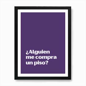 Alguien Me Compra Un Piso funny quote minimalist poster Art Print