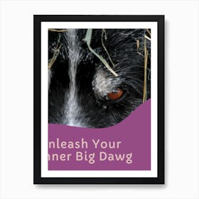 Unleash Your Inner Big Dawg (1) Art Print