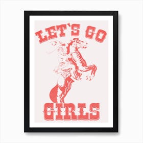 Let's Go Girls Art Print