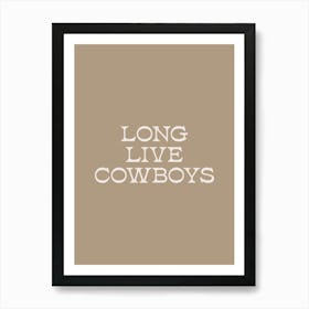 Long Live Cowboys - Neutral Art Print
