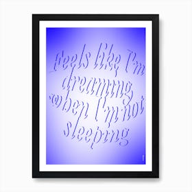 I Am Not Sleeping Art Print